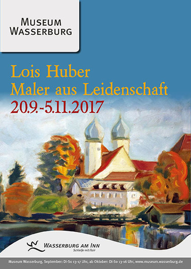 Plakat zur Ausstellung "Lois Huber. Maler aus Leidenschaft"